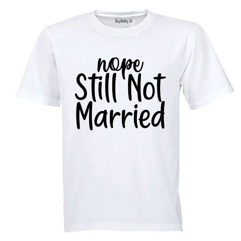 Still Not Married - Adults - T-Shirt