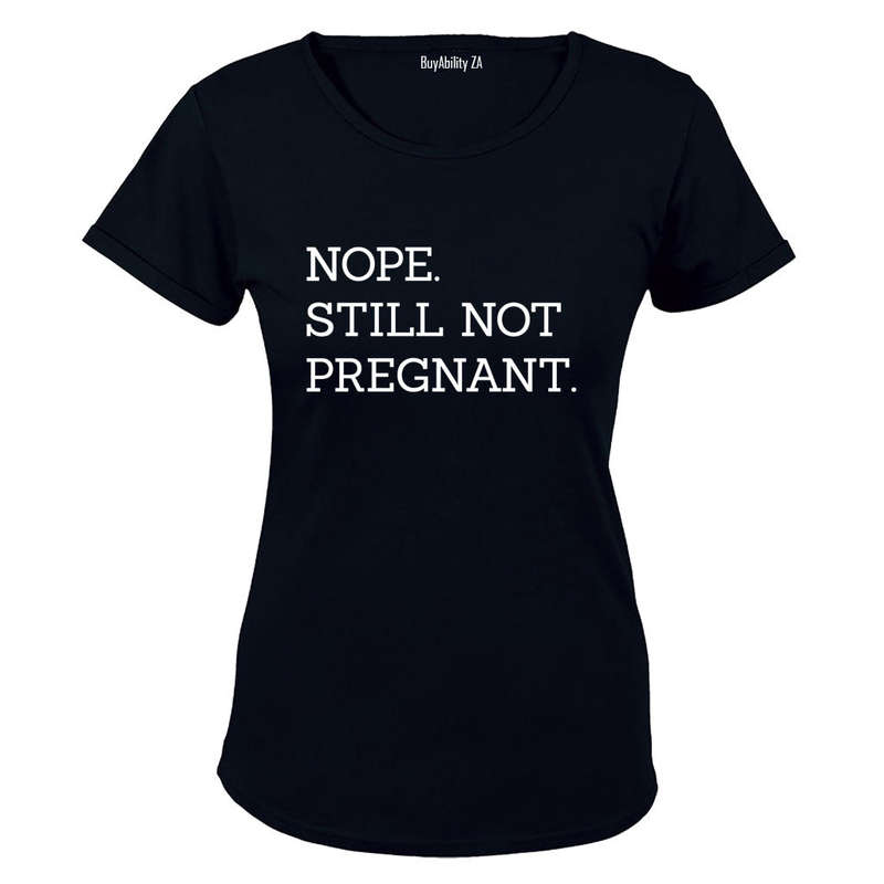 Still Not Pregnant - Ladies - T-Shirt