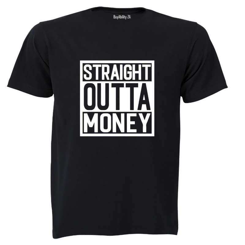 Straight Outta Money - Adults - T-Shirt