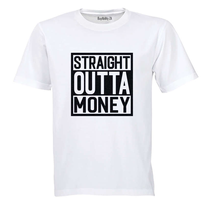 Straight Outta Money - Adults - T-Shirt