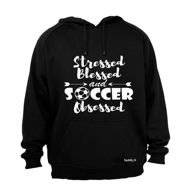 Stressed - Blessed & Soccer Obsessed - Hoodie