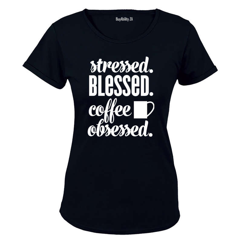 Stressed. Blessed. Coffee Obsessed! - Ladies - T-Shirt