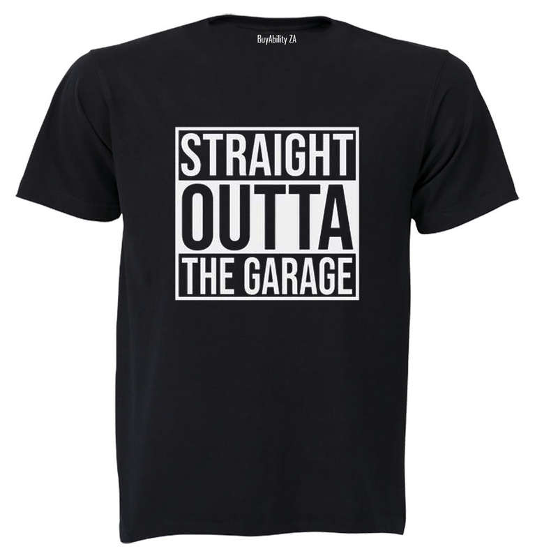 Straight Outta the Garage - Adults - T-Shirt
