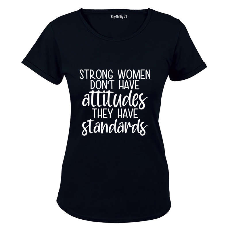 Strong Women Don't Have Attitudes - Ladies - T-Shirt