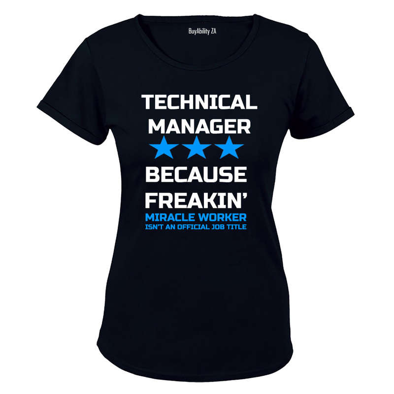 Technical Manager - Because Freakin' Miracle Worker isn't an official Job Title! - Ladies - T-Shirt