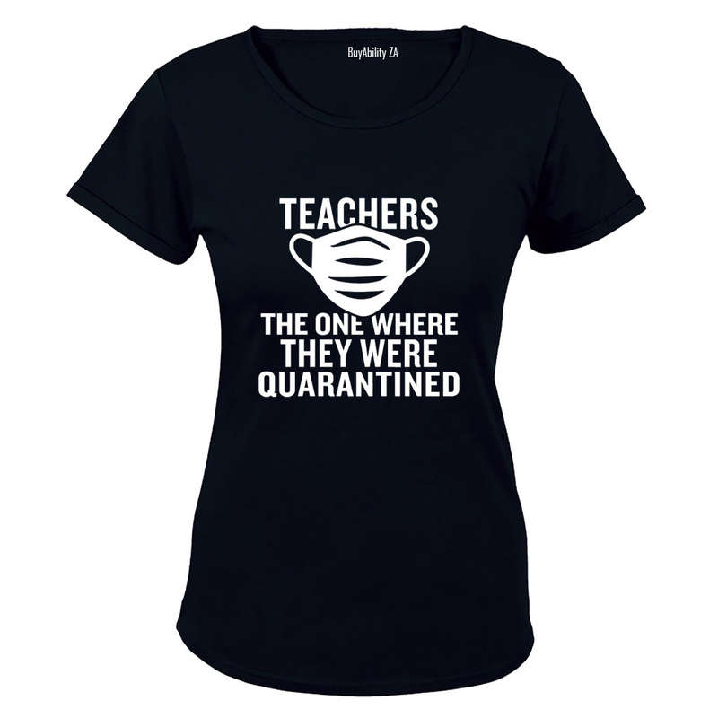 Teachers - Quarantined - Ladies - T-Shirt
