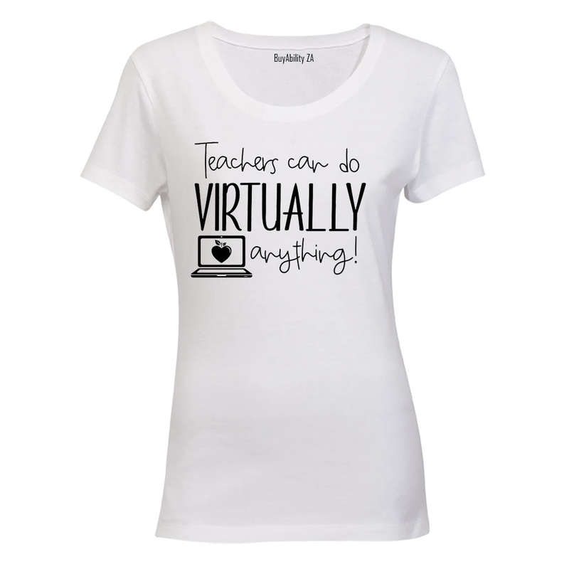 Teachers-  Virtually Anything - Ladies - T-Shirt