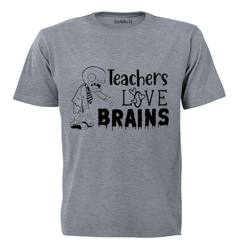 Teachers Love Brains - Valentine - Adults - T-Shirt