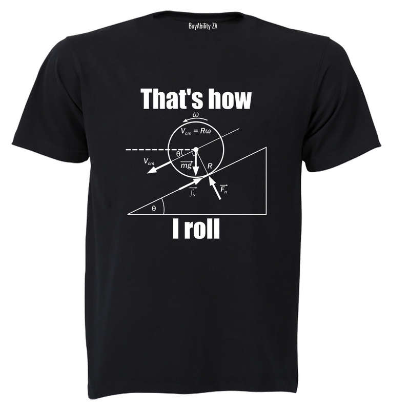 That's How I Roll - Genius - Adults - T-Shirt