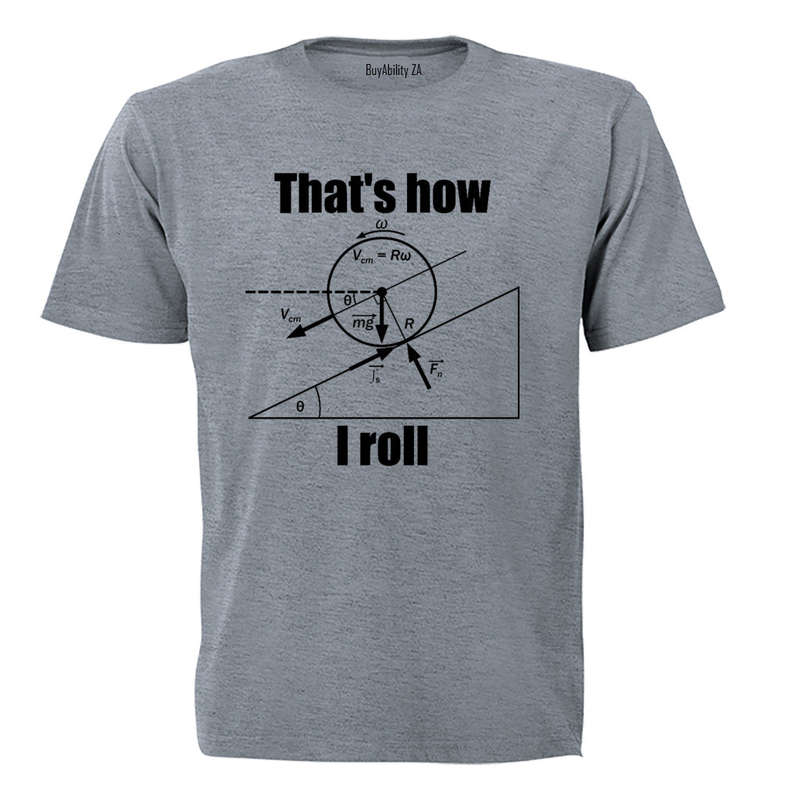 That's How I Roll - Genius - Adults - T-Shirt