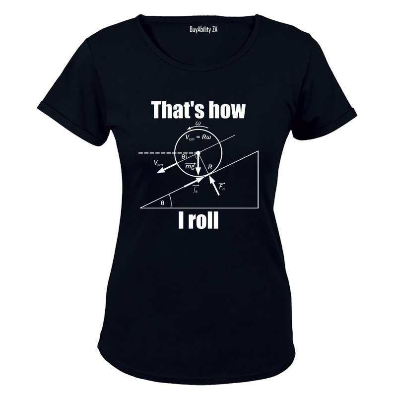 That's How I Roll - Genius - Ladies - T-Shirt