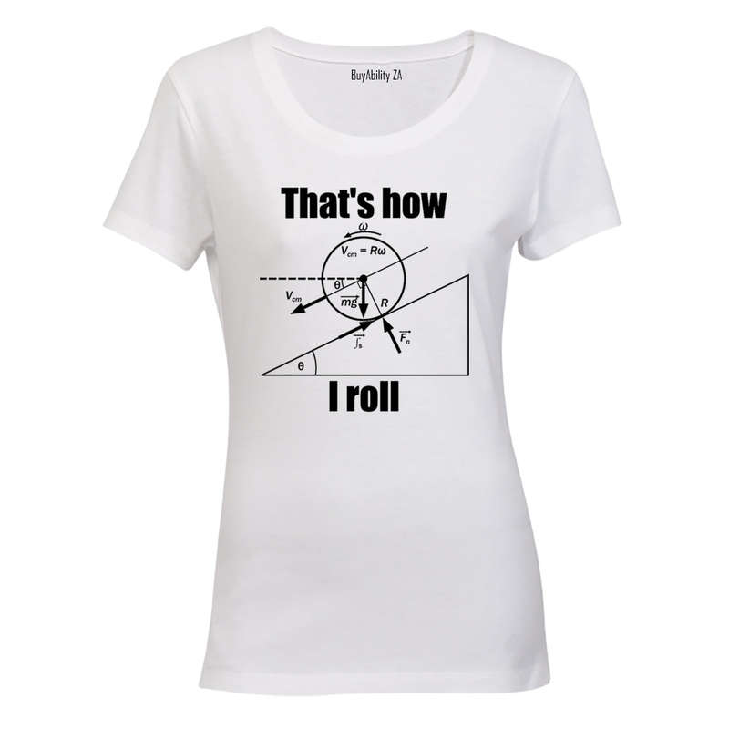 That's How I Roll - Genius - Ladies - T-Shirt