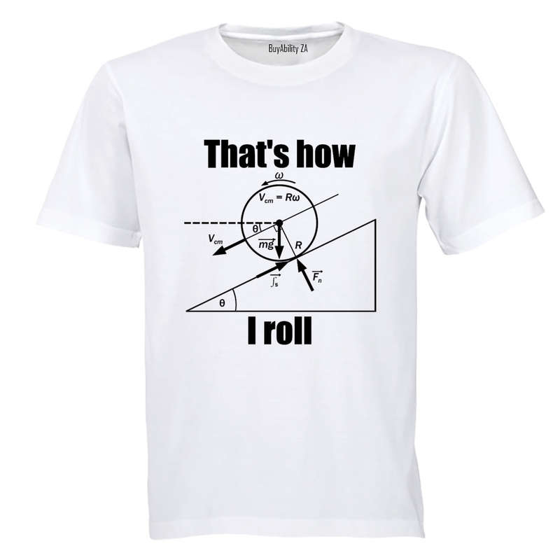 That's How I Roll - Genius - Adults - T-Shirt