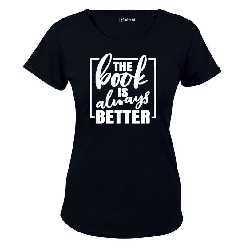 The Book is Always Better - Ladies - T-Shirt