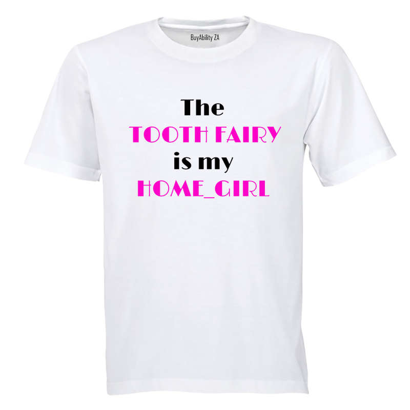 The Tooth Fairy is my Home_Girl - Kids T-Shirt
