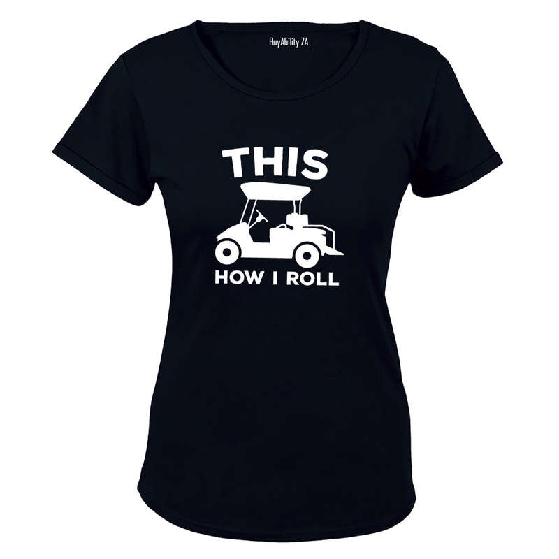 This Is How I Roll - GOLF CART - Ladies - T-Shirt