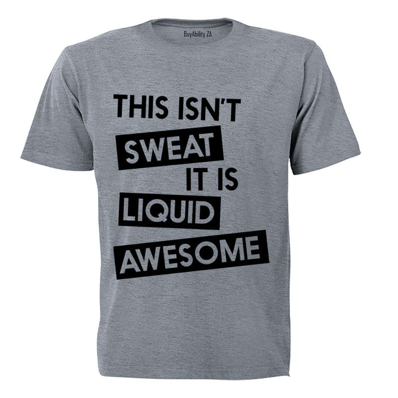 This Isn't Sweat - Adults - T-Shirt