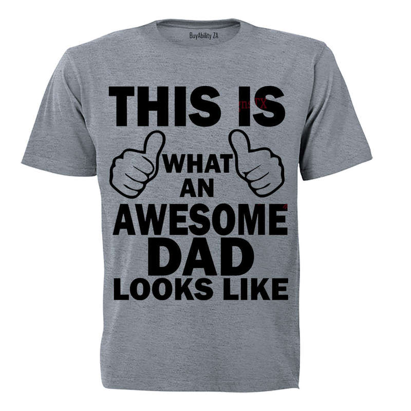 This is What an  Awesome Dad Looks Like! - Adults - T-Shirt