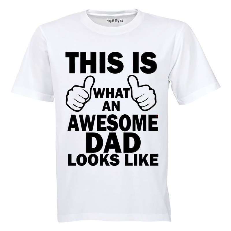 This is What an  Awesome Dad Looks Like! - Adults - T-Shirt