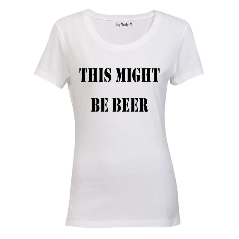 This Might Be Beer - Ladies - T-Shirt