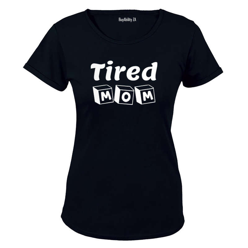 Tired Mom! - Ladies - T-Shirt