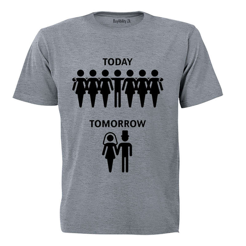Today. Tomorrow. Groom - Adults - T-Shirt