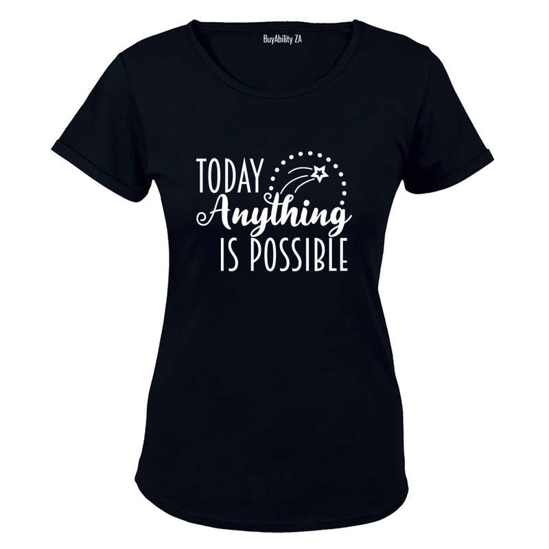 Today, Anything is Possible - Ladies - T-Shirt