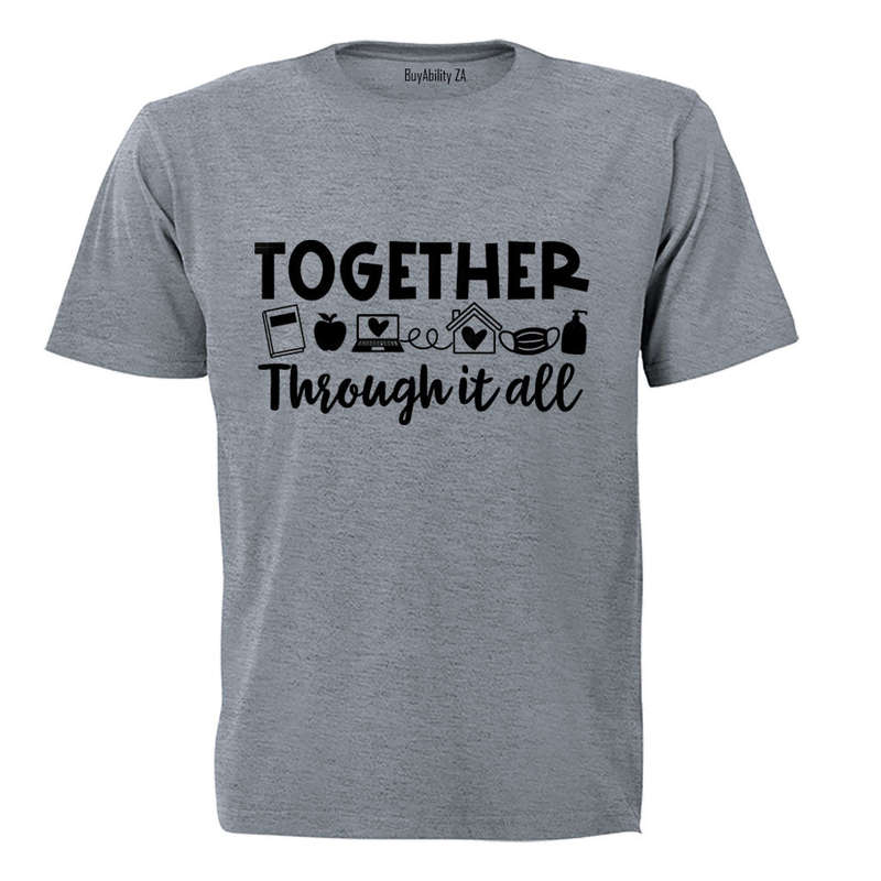 Together Through it All - Adults - T-Shirt