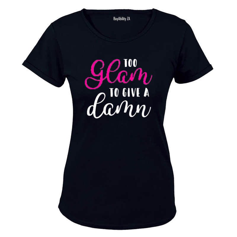 Too Glam to Give a Damn - Ladies - T-Shirt