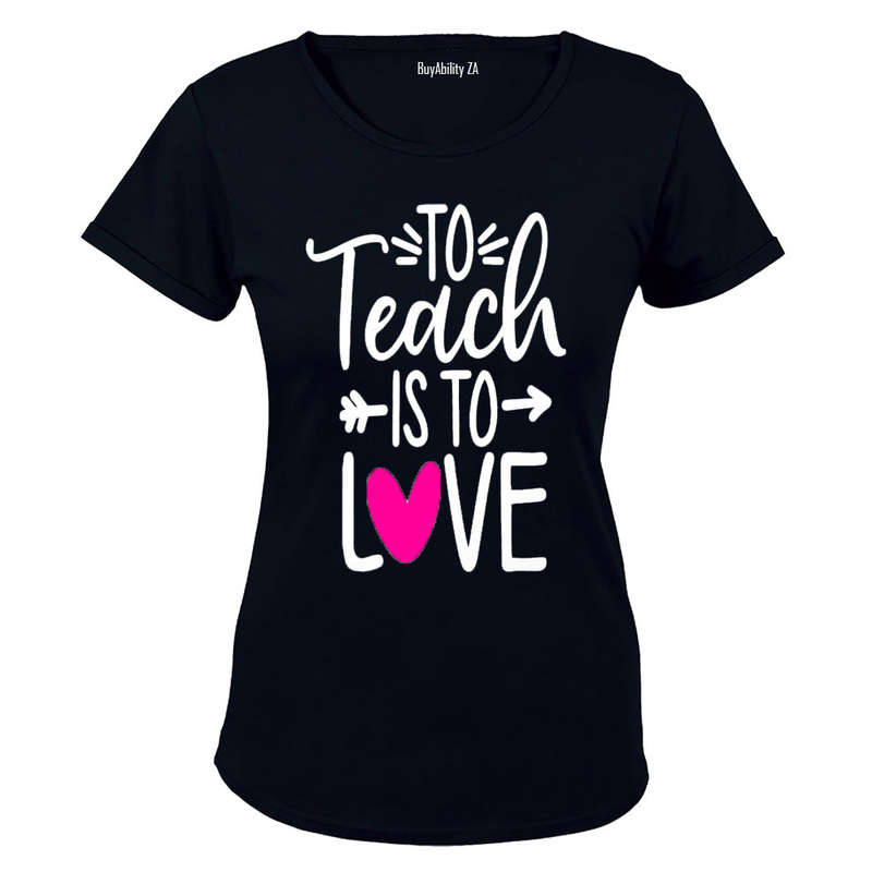 To Teach is to Love - Ladies - T-Shirt