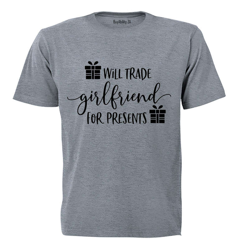 Trade Girlfriend for Presents - Christmas  - Adults - T-Shirt