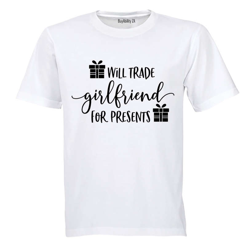 Trade Girlfriend for Presents - Christmas  - Adults - T-Shirt