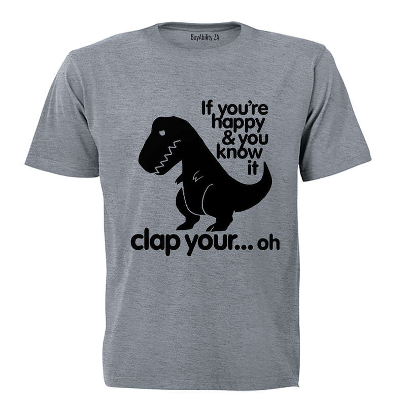 Dino - If you Happy and You know it.. - Adults - T-Shirt