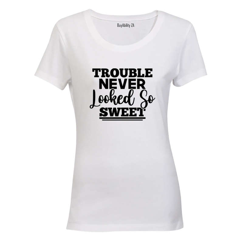 Trouble Never Looked So Sweet - Ladies - T-Shirt