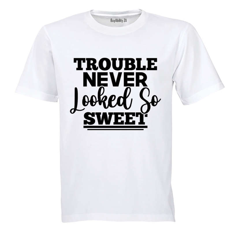 Trouble Never Looked So Sweet - Adults - T-Shirt