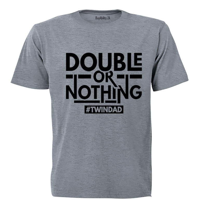Twin Dad - Double or Nothing - Adults - T-Shirt