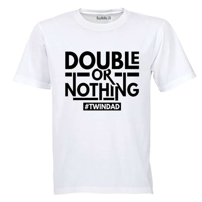 Twin Dad - Double or Nothing - Adults - T-Shirt
