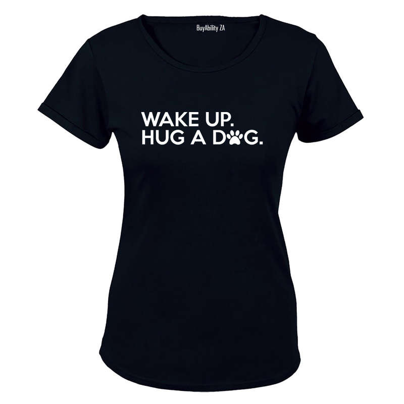 Wake Up - Hug A Dog - Ladies - T-Shirt