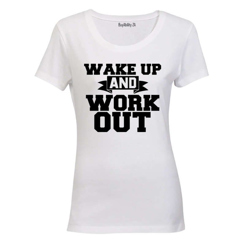 Wake Up & Work Out - Ladies - T-Shirt