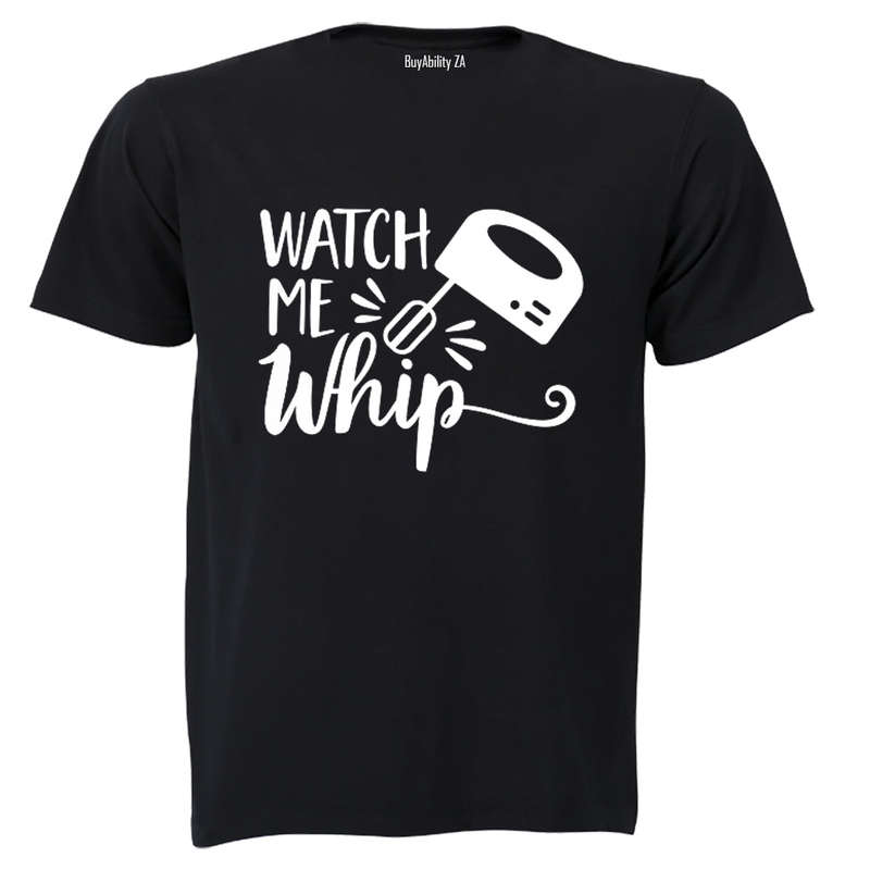 Watch Me Whip - Adults - T-Shirt