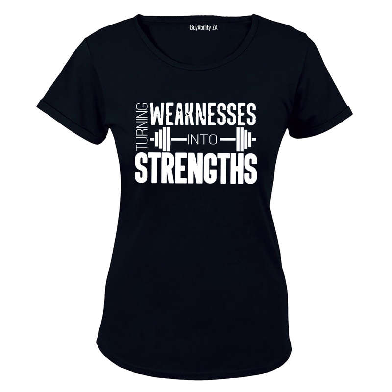 Weaknesses into Strengths - Ladies - T-Shirt