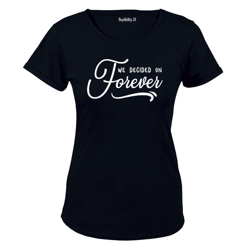 We Decided on Forever - Ladies - T-Shirt