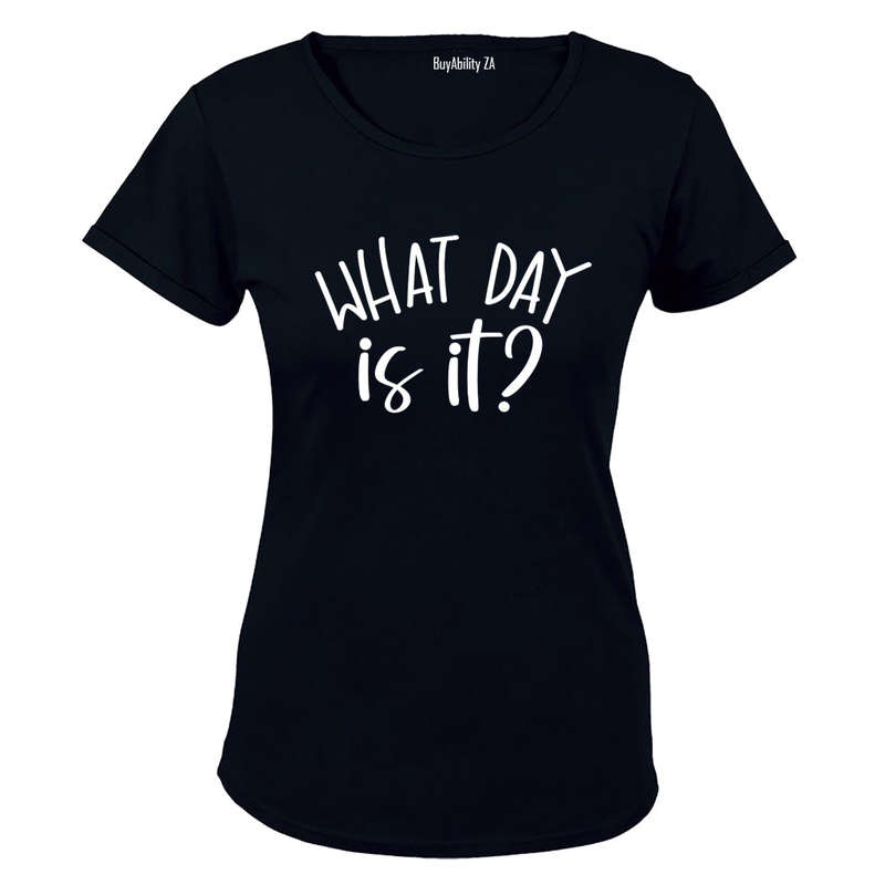 What Day Is It? - Ladies - T-Shirt