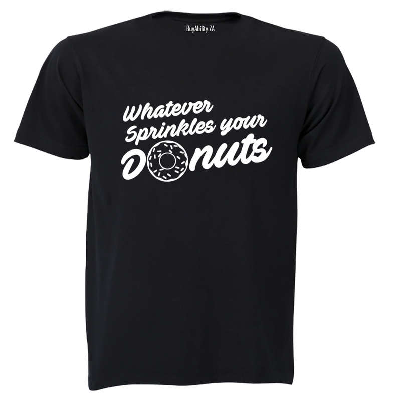 Whatever Sprinkles Your Donuts! - Adults - T-Shirt
