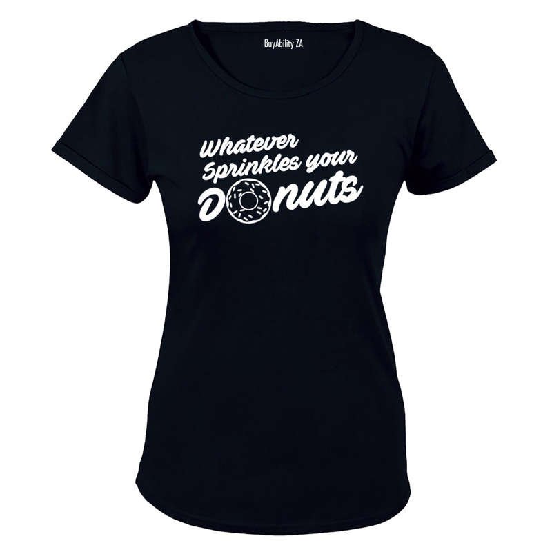 Whatever Sprinkles Your Donuts! - Ladies - T-Shirt