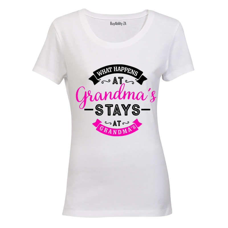 What Happens at Grandma's House.. - Ladies - T-Shirt