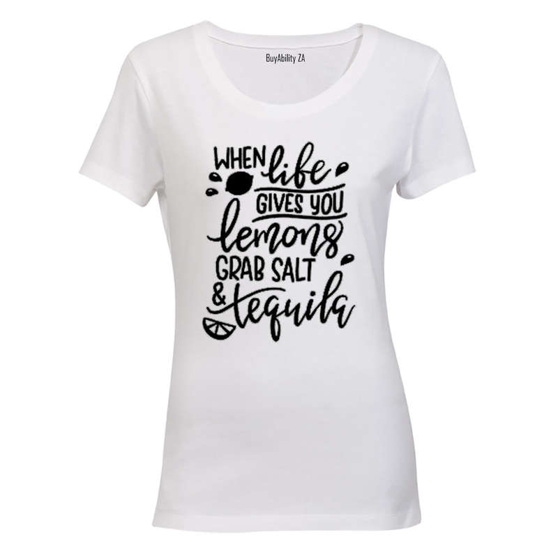 When Life Gives You Lemons - Grab Salt & Tequila - Ladies - T-Shirt