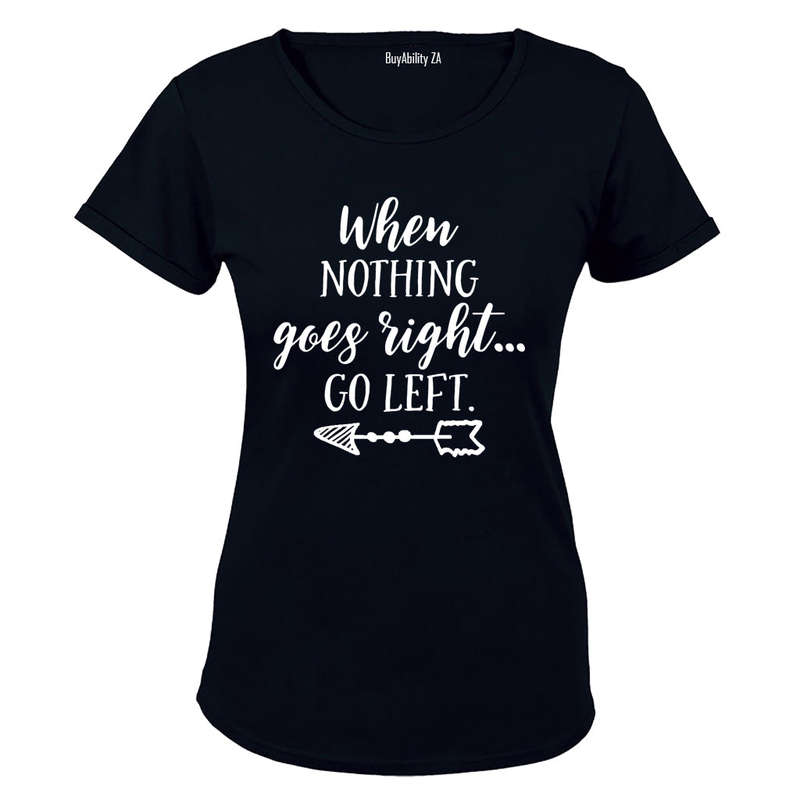 When Nothing Goes Right - Ladies - T-Shirt