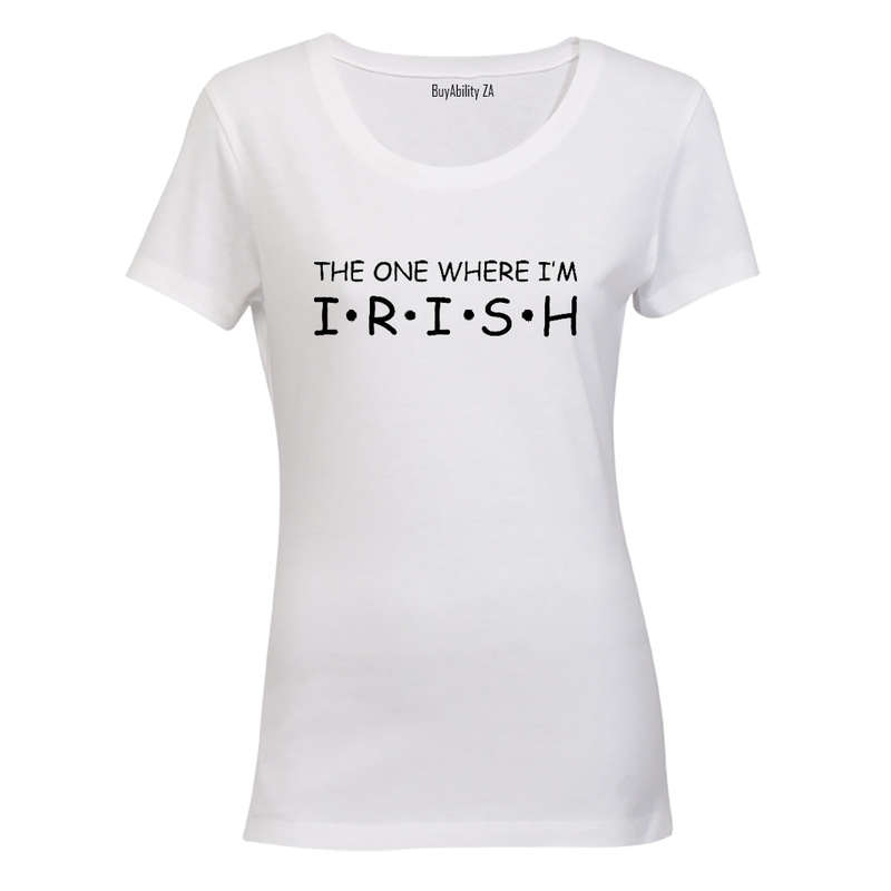 Where I'm Irish - St. Patrick's Day - Ladies - T-Shirt