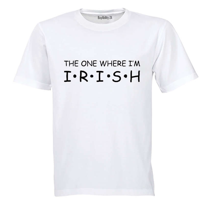 Where I'm Irish - St. Patrick's Day - Adults - T-Shirt
